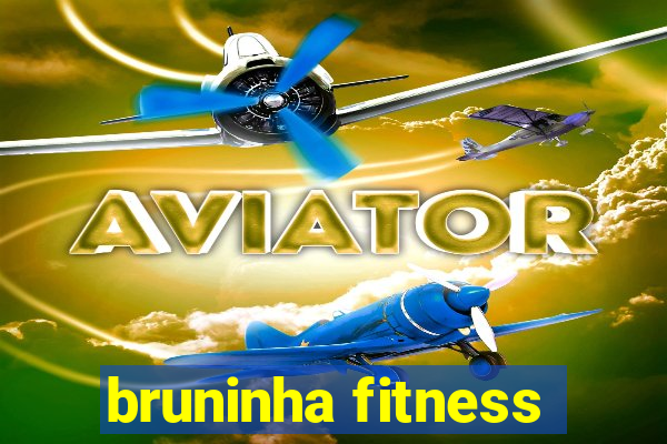 bruninha fitness